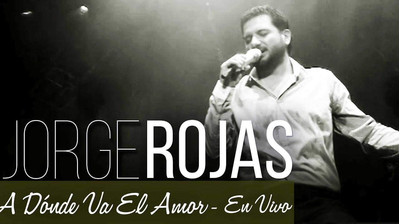 Jorge Rojas - A Donde Va El Amor | En Vivo en Luna Park