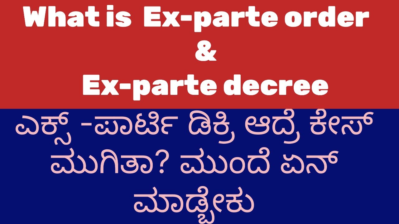 page-57: What is  Ex-parte order & decree/ಎಕ್ಸ್ -ಪಾರ್ಟಿ ಡಿಕ್ರಿ ಆದ್ರೆ ಕೇಸ್ ಮುಗಿತಾ? ಮುಂದೆ ಏನ್ ಮಾಡ್ಬೇಕು