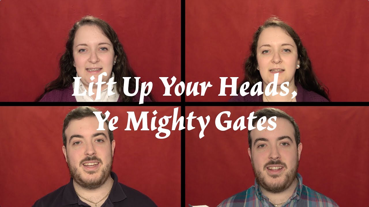 Lift Up Your Heads, Ye Mighty Gates - 4 Part Harmony