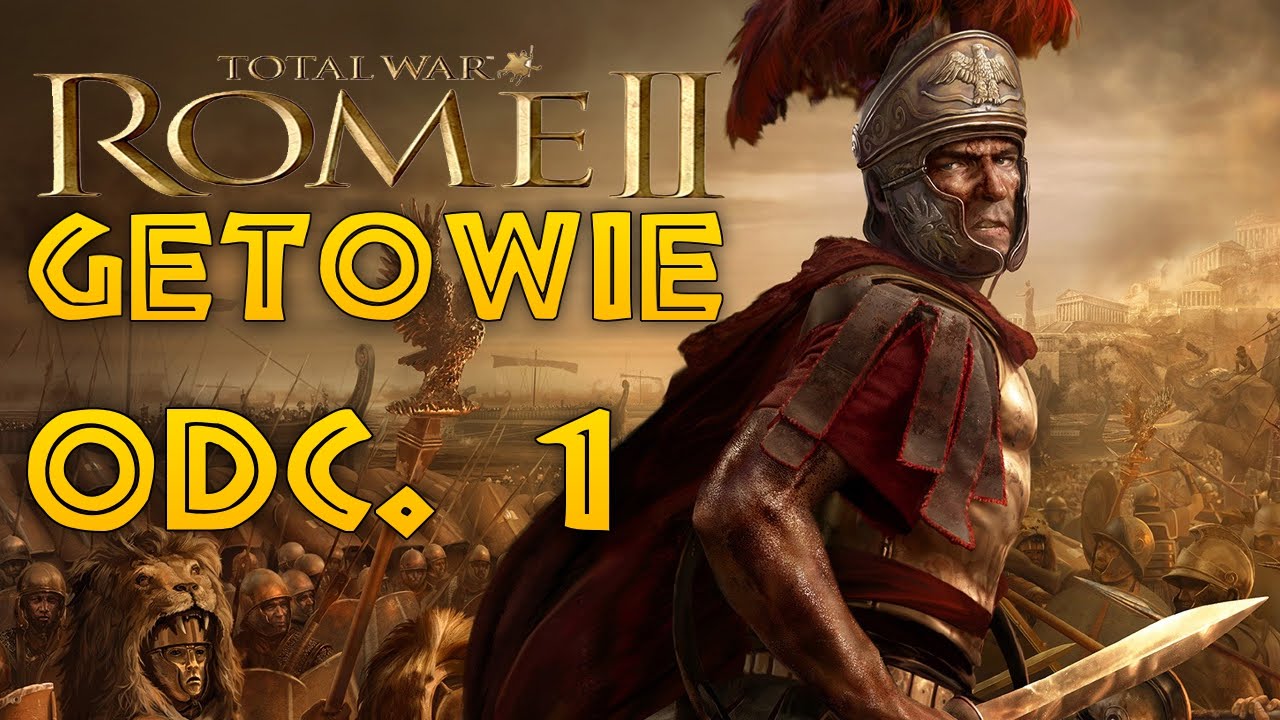 Total War: Rome 2 #1 - Getowie - Początek (Gameplay PL Zagrajmy)