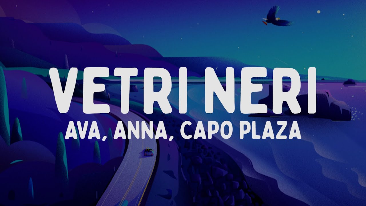 AVA, ANNA, Capo Plaza - VETRI NERI (Testo/Lyrics)