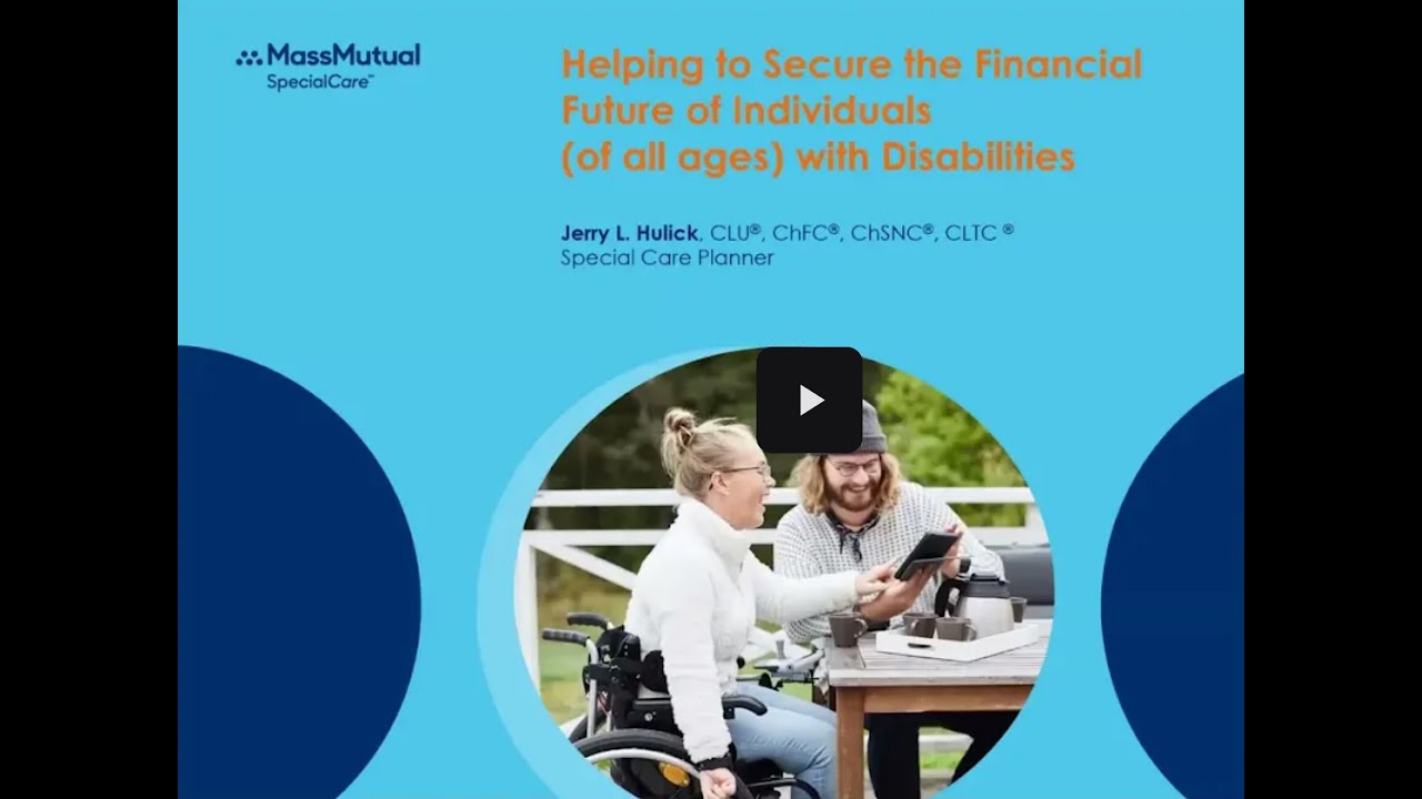 Helping to Secure the Financial Future of Individuals (of all ages) with Disabilities