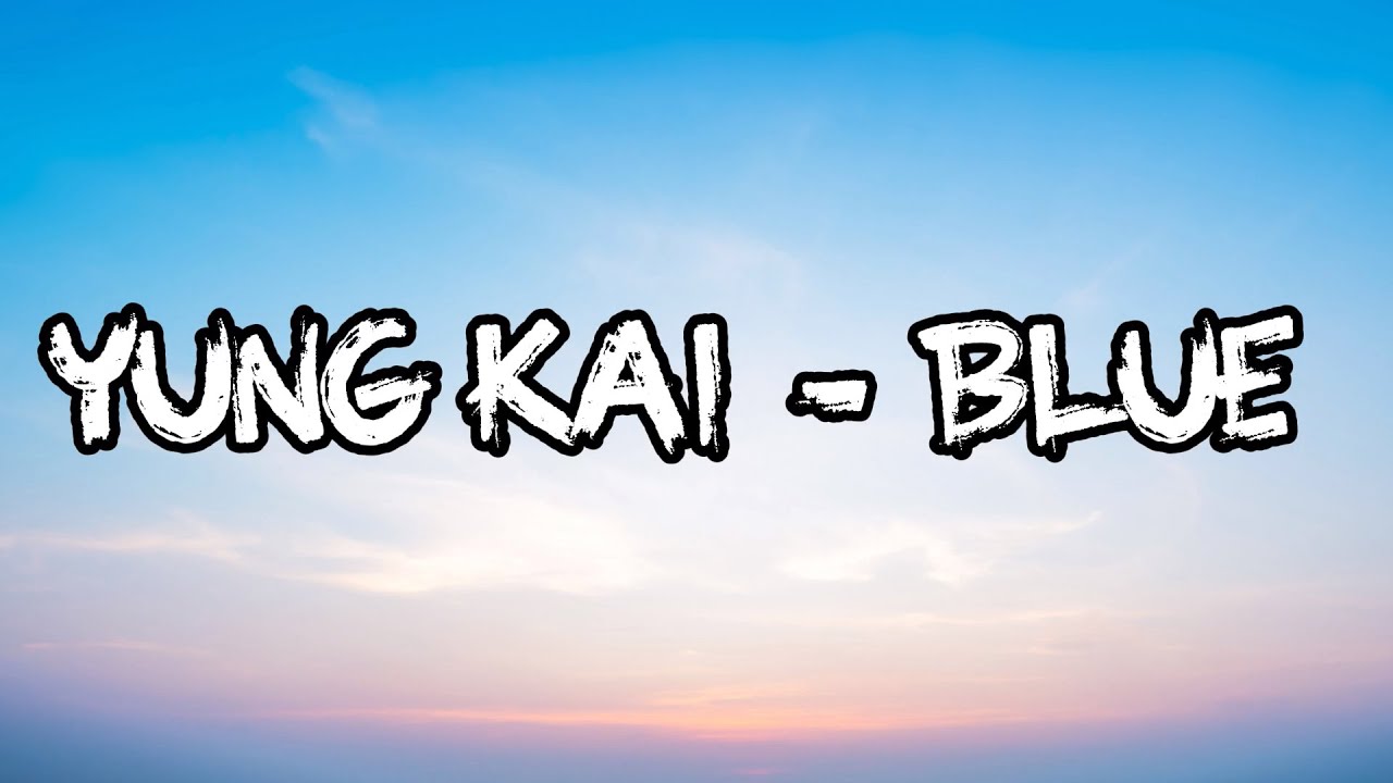 yung kai - blue (Lyrics)