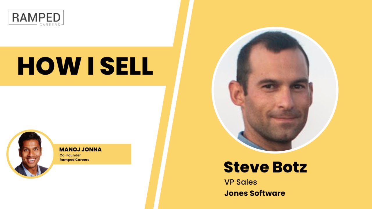 EP20: Steve Botz | How I Sell by Ramped Careers | Hosts: Manoj Jonna