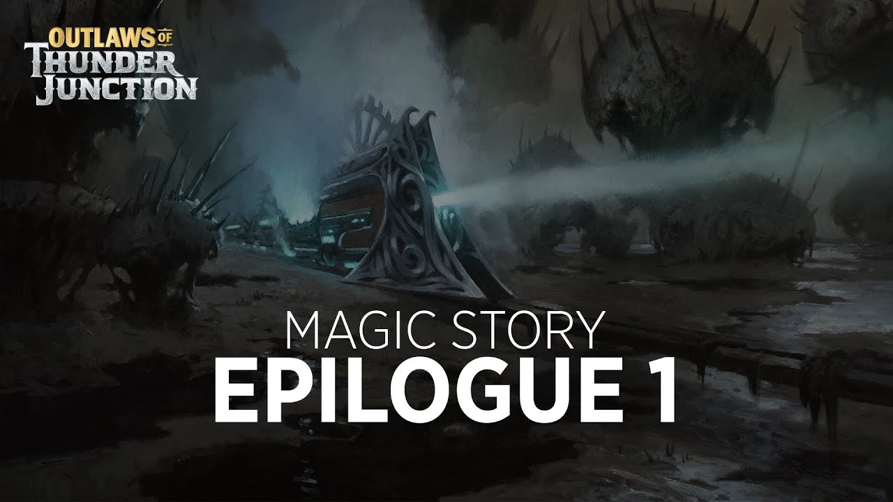 Epilogue 1: Bring the End, Part 1 | Outlaws of Thunder Junction