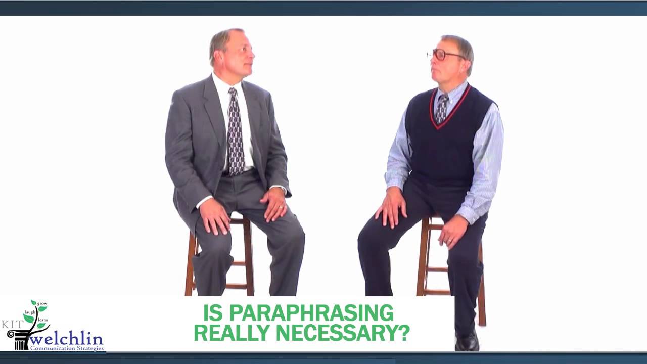 Is Paraphrasing Really Necessary? - presented by Kit Welchlin
