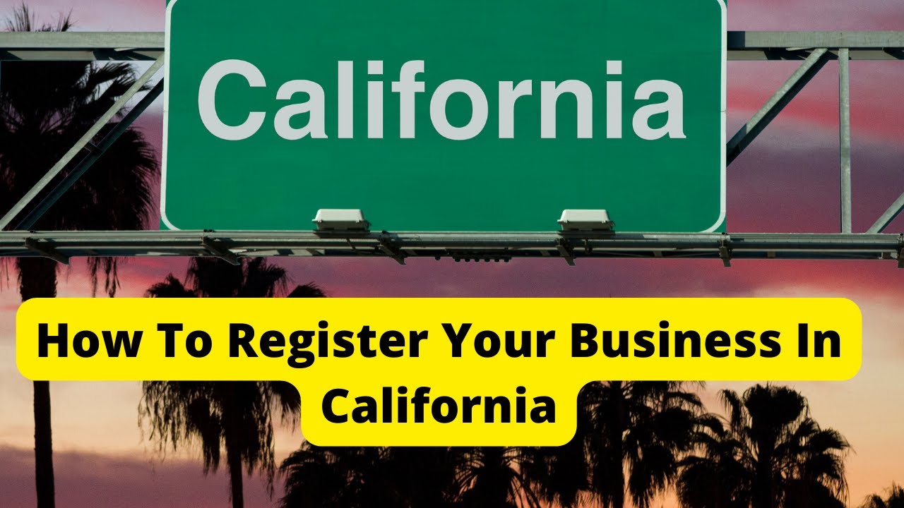 How To Register Your Business In the State of California