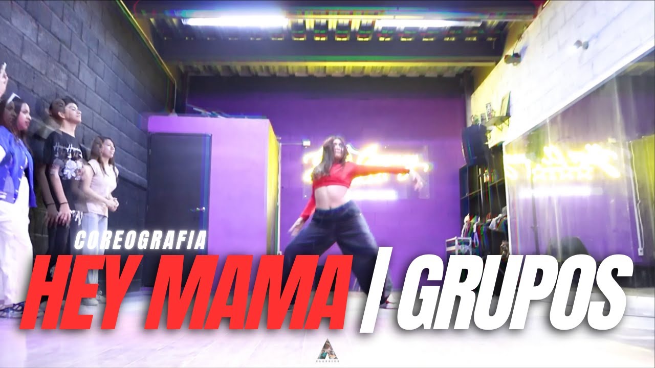 HEY MAMA (GRUPOS) l DAVID l COREOGRAFIA ft ALONDRA ALMANZA