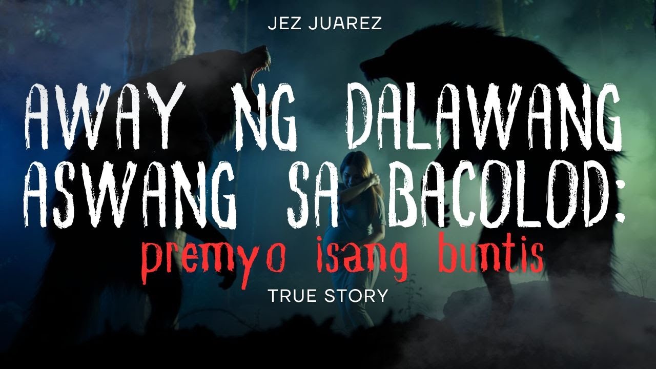 Away ng Dalawang Aswang sa Bacolod: Buntis ang Premyo l True Story