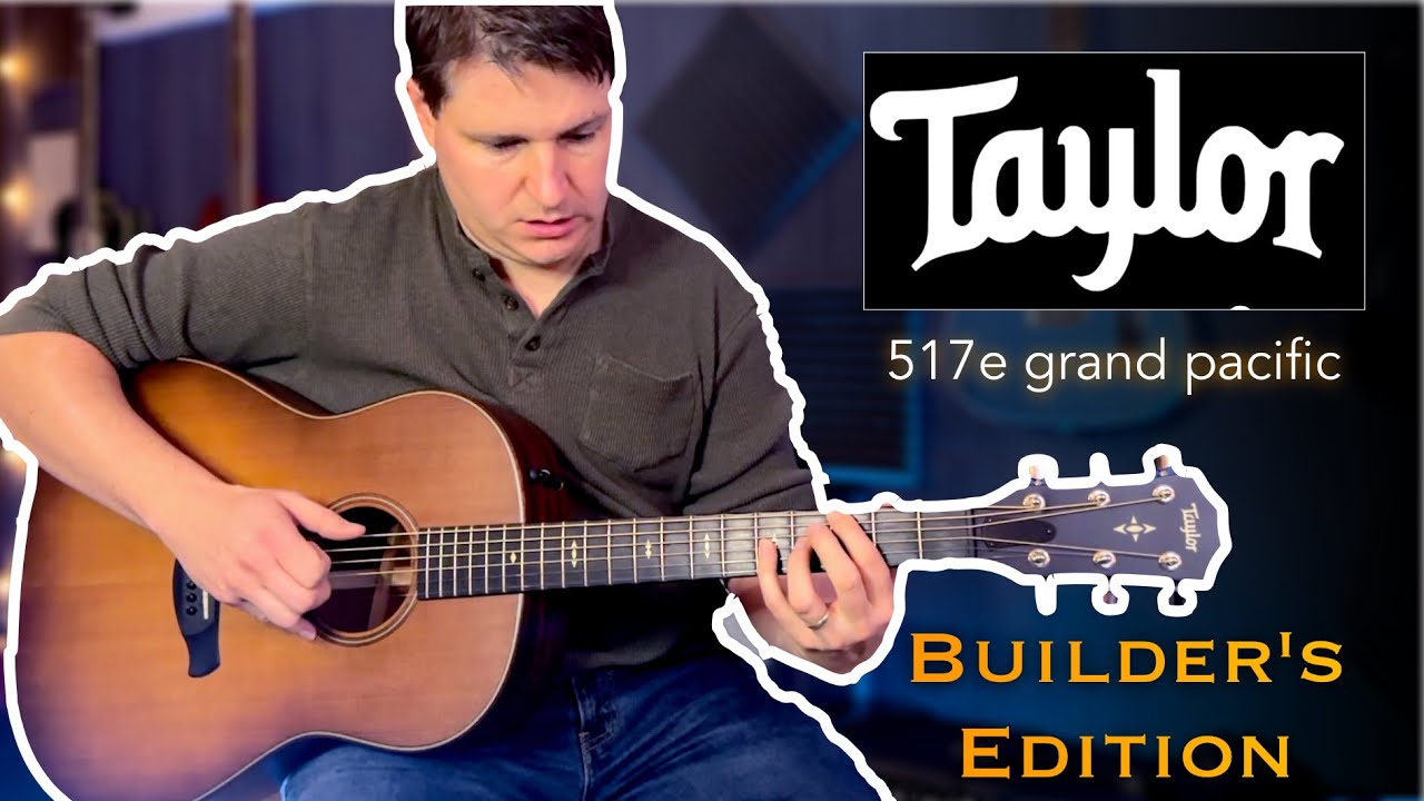 Taylor 517e Grand Pacific Builder's Edition