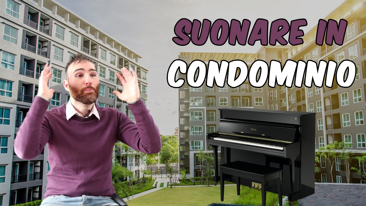 Suonare il Pianoforte: Vicini, Orari e Condominio