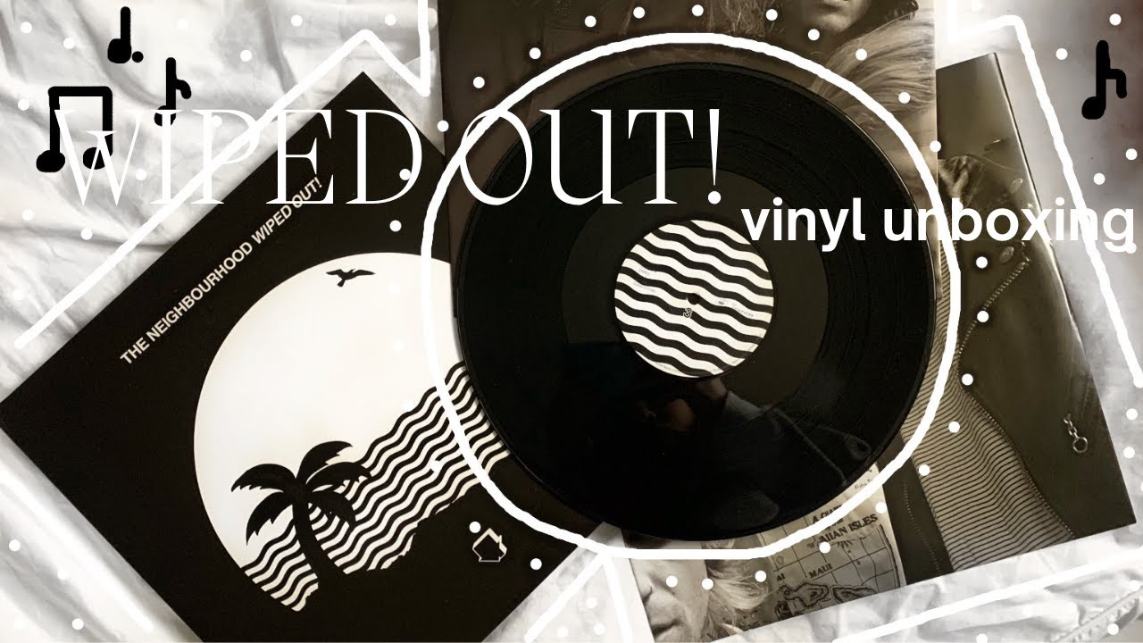 wiped out! by the neighbourhood | vinyl record unboxing