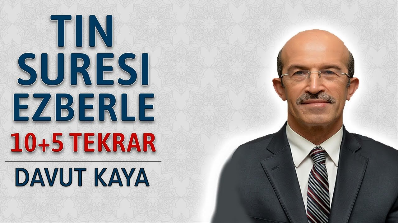 Tin suresi ezberle 10 tekrar Davut Kaya