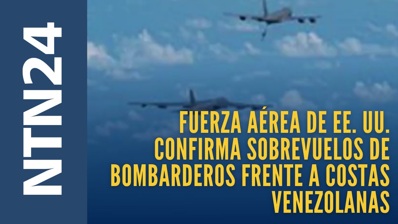 Fuerza Aérea de EE. UU. confirma sobrevuelos de bombarderos frente a costas venezolanas