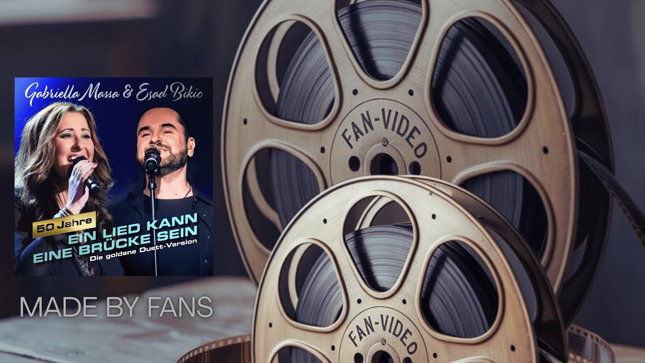 Gabriella Massa  & Esad Bikic - Ein Lied kann eine Br&uuml;cke sein (FAN-Video)
