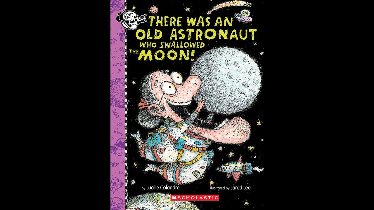 There was an Old Astronaut Who Swallowed the Moon - By Lucille Colandro - Children's Book Read Aloud