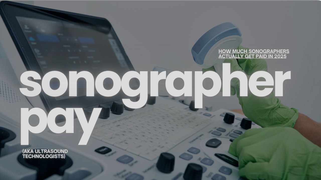 How much Ultrasound Technologists (Sonographers) get paid in 2025