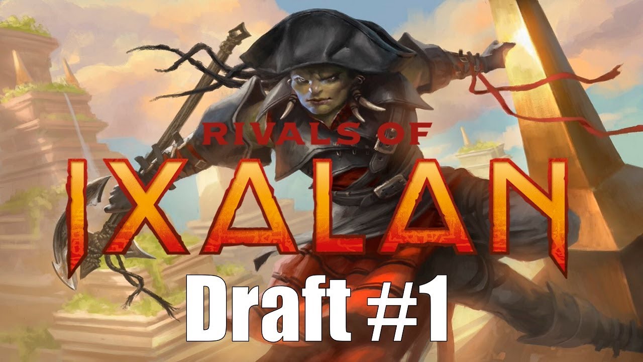Rivals of Ixalan Draft #1