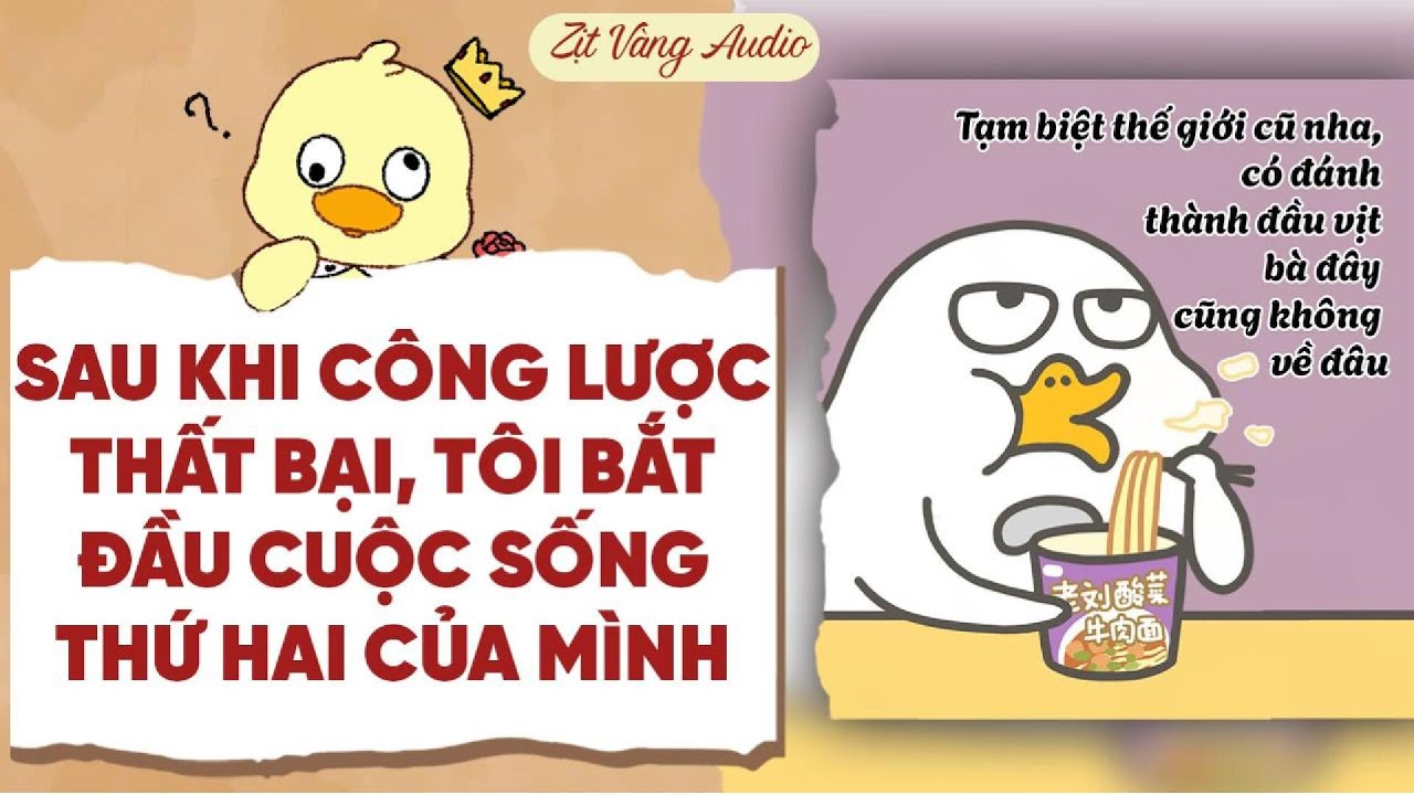 【Truyện Audio】SAU KHI CÔNG LƯỢC THẤT BẠI, TÔI BẮT ĐẦU CUỘC SỐNG THỨ HAI CỦA MÌNH | Zịt Vàng Audio