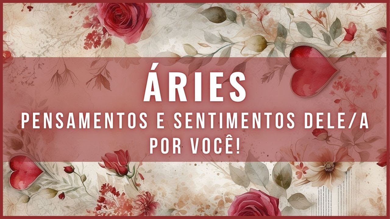 ÁRIES 💗 AMOR 💗 NÃO CONSIGO FUGIR DESTE SENTIMENTO! MEDO DA CONCORRÊNCIA