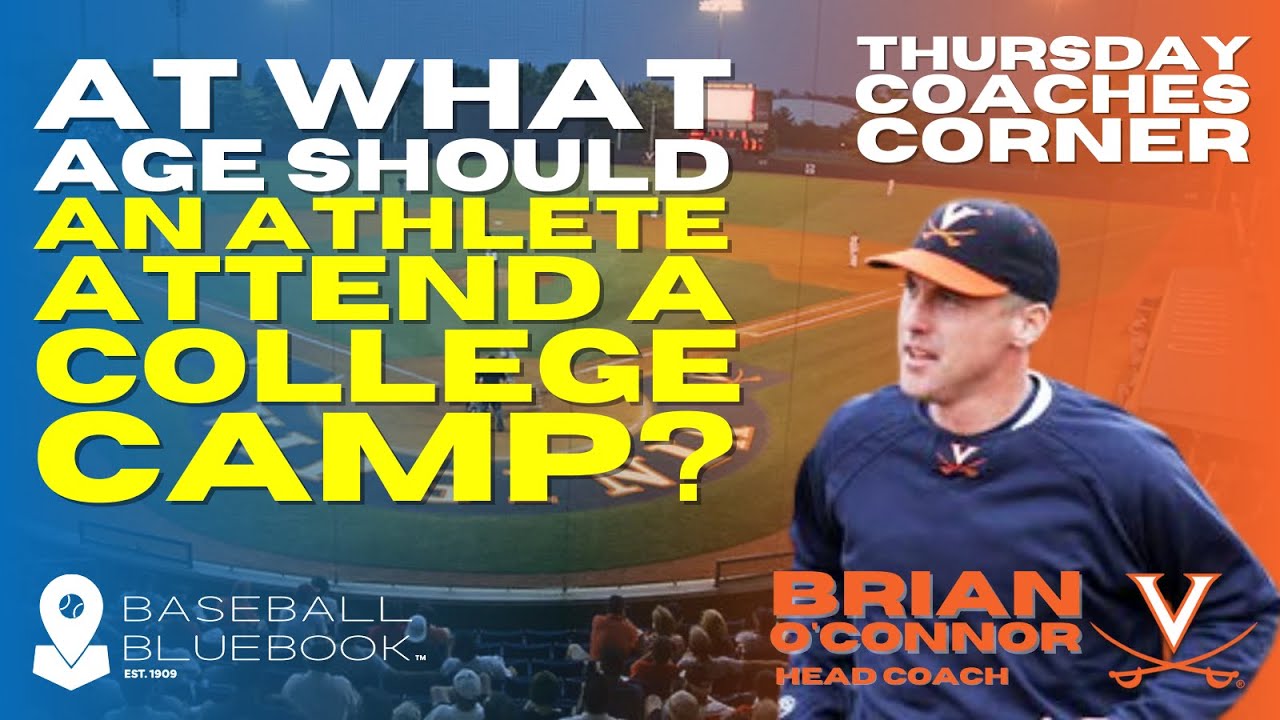 What age is the best age to attend college baseball camps?