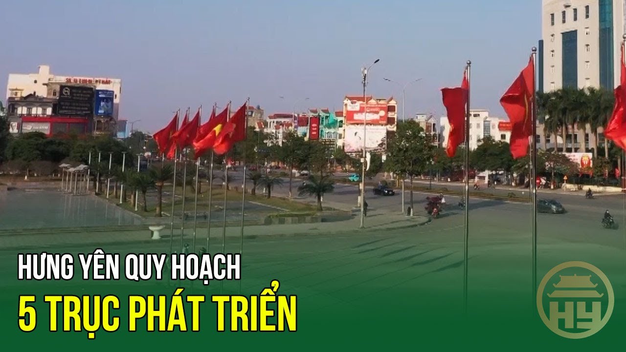 Hưng Yên quy hoạch 5 trục phát triển