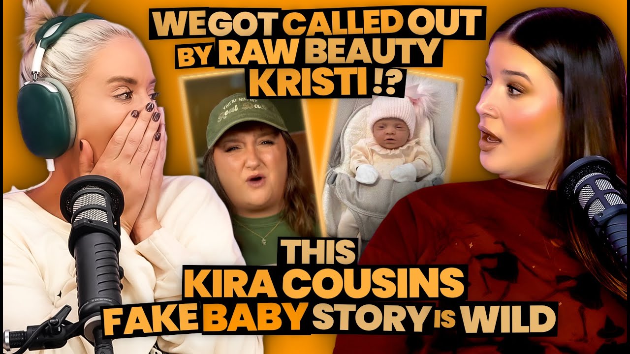 We Got Called Out By Raw Beauty Kristi?! + The Kira Cousins' Fake Baby Scandal is INSANE (288)