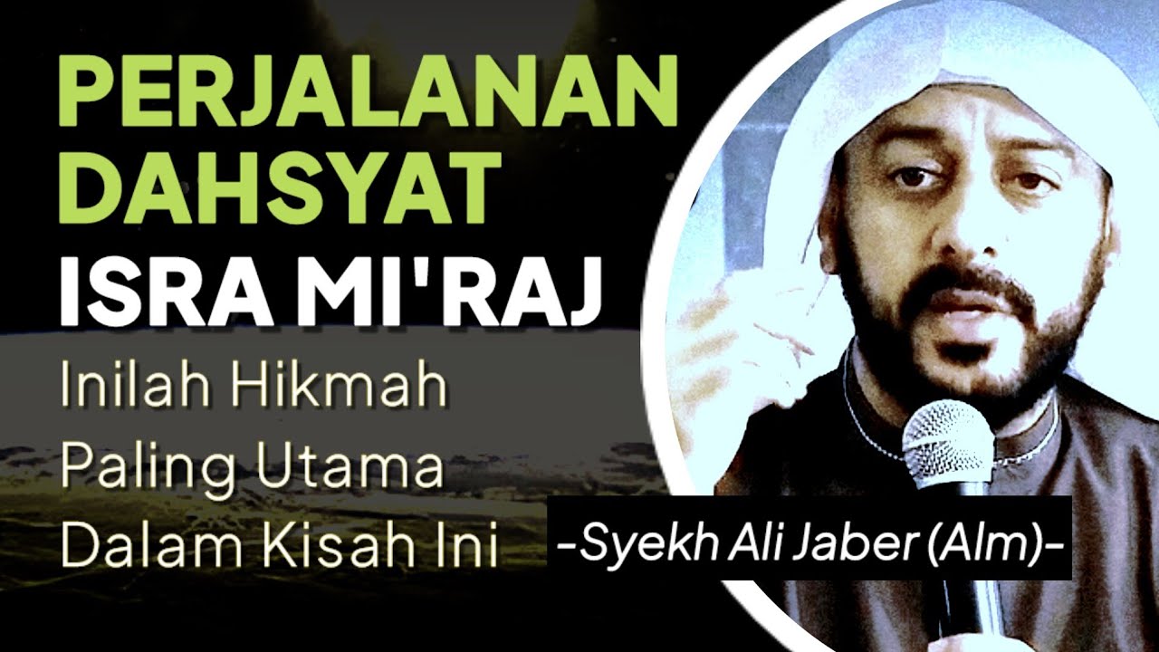 Bulan Rajab !! Simak Kembali Perjalanan Dahsyat Isra' Mi'raj Rasulullah SAW | Syekh Ali Jaber