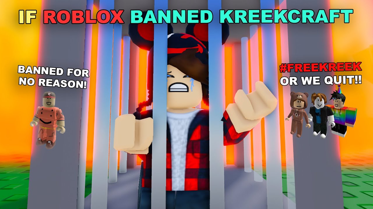 If ROBLOX BANNED KreekCraft