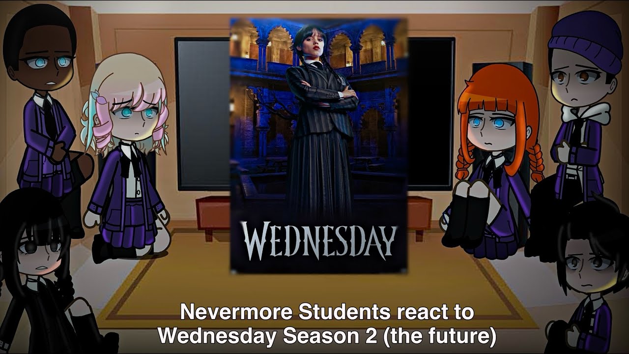 Nevermore Students react to Wednesday Season 2 (the future) || Wednesday 2 || GCRV || Part 1
