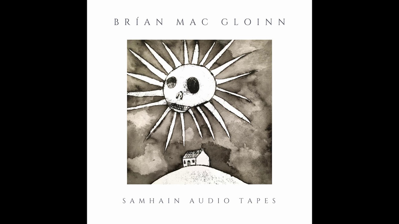 Brían Mac Gloinn - Samhain Audio Tapes
