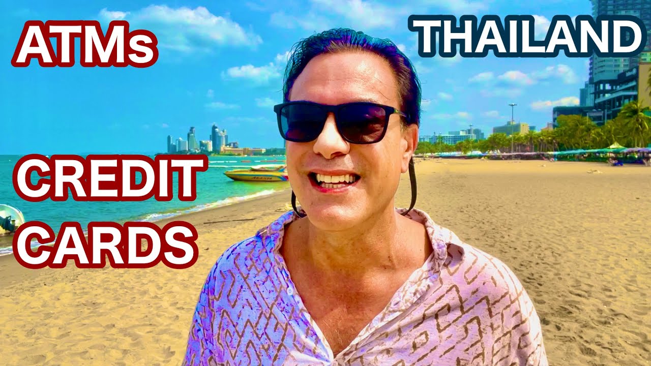 Money Safety!  ATMs, Credit Cards, Cash.  Thailand Travel. Expat Living Overseas Retired