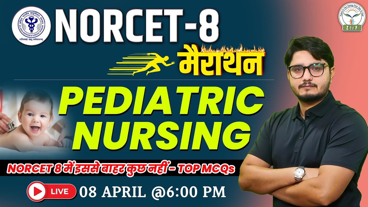 Pediatric Nursing For NORCET 8 |  Most Important MCQs By Ajay Sir | Z to F Nursing
