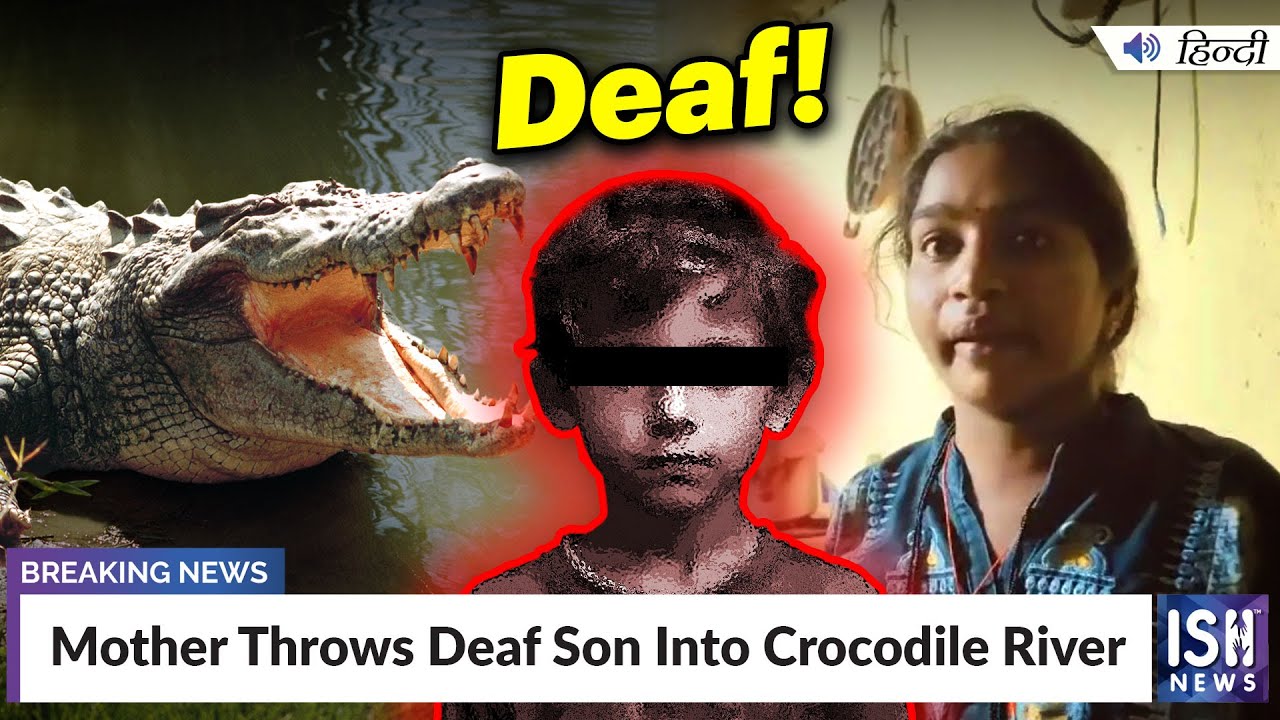 Mother Throws Deaf Son Into Crocodile River | ISH News