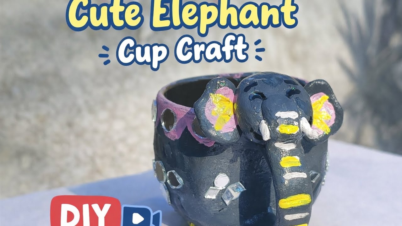 DIY Elephant Cup Craft 🐘 | Cute & Easy Recycled Craft 💛