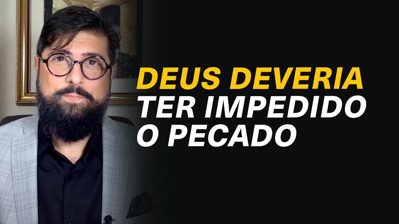 Por que Deus permitiu que o homem pecasse? - Jonas Madureira #211