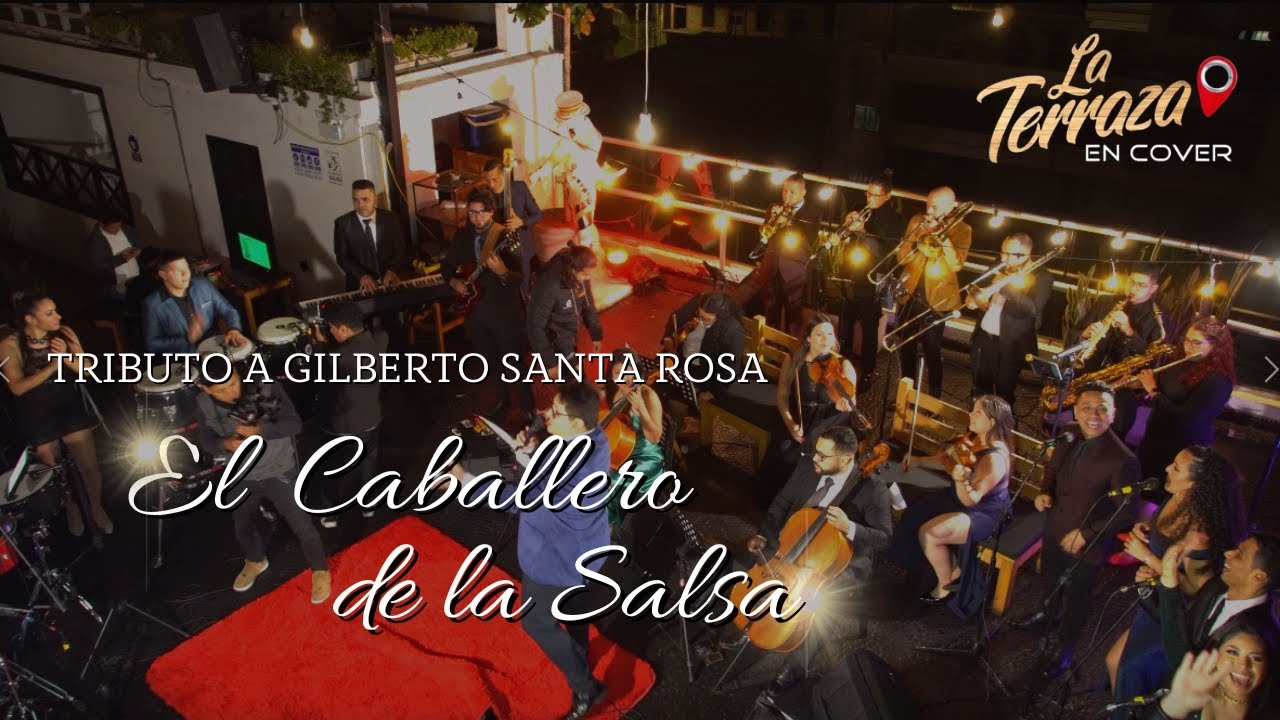 Tributo a Gilberto Santa Rosa ''El Caballero de la Salsa'' - La Terraza en Cover