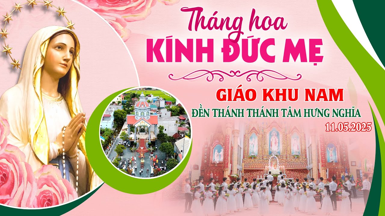 (BẢN FULL) GIÁO KHU NAM - GIÁO XỨ ĐỀN THÁNH HƯNG NGHĨA - GP.BÙI CHU -DÂNG HOA KÍNH ĐỨC MẸ NĂM 2025
