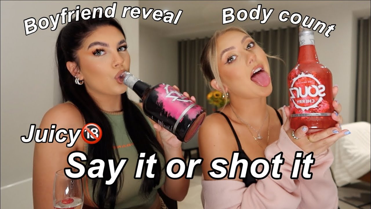SAY IT OR SHOT IT FT MY OLDER SISTER | Sophie Clough