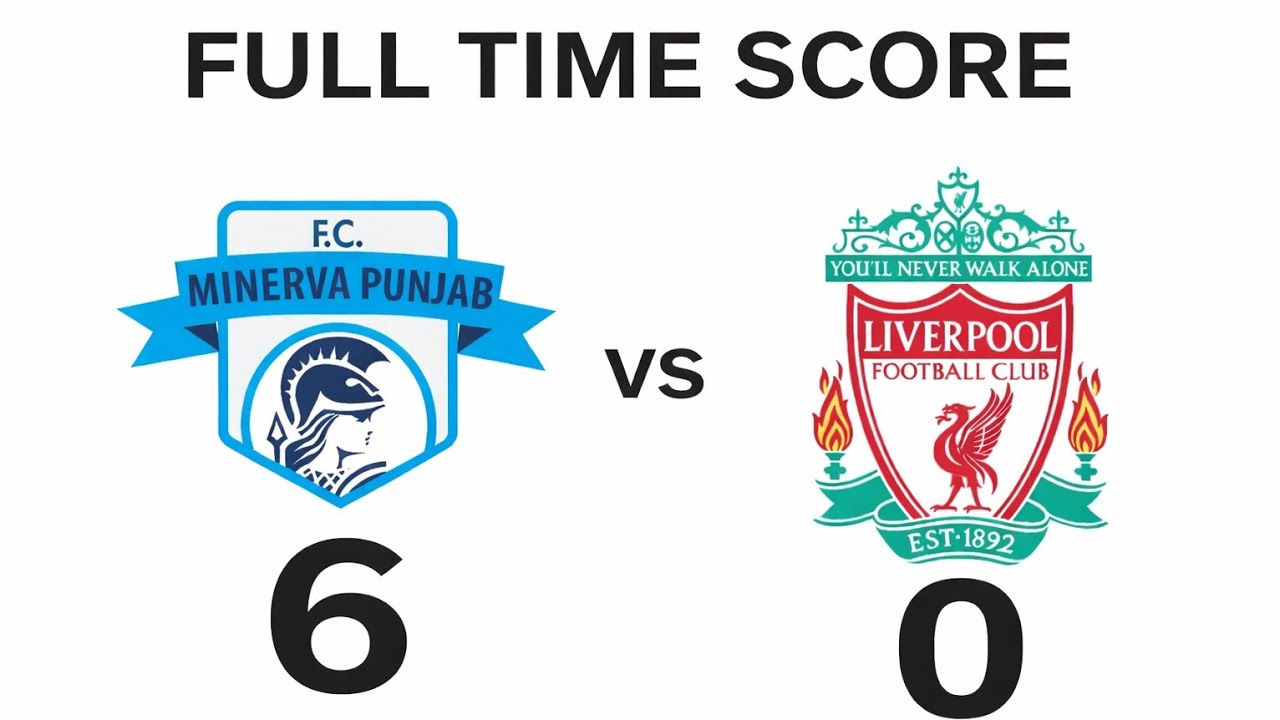 Minerva 6 : 0 Liverpool 😱🫨 Heighlights @offside_video_for_you #ranjitbajaj #footballnews 