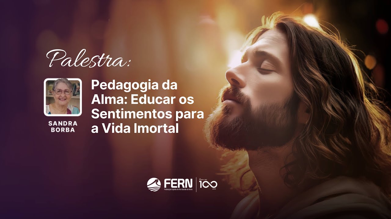 Pedagogia da Alma | Sandra Borba  | 8ª Conferência Espírita do RN