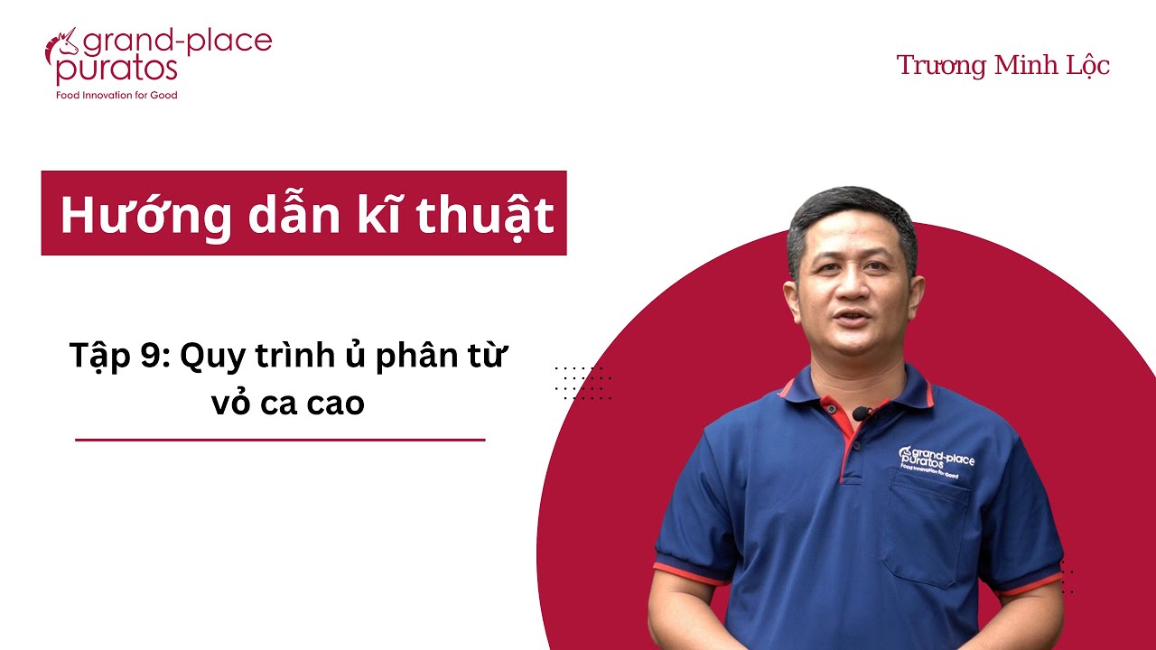 [Hướng dẫn kĩ thuật] - Tập 9: Quy trình ủ phân từ vỏ ca cao