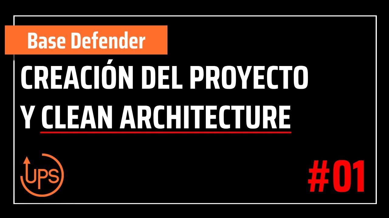 Base Defender #01 | Explicación del proyecto y Clean Architecture