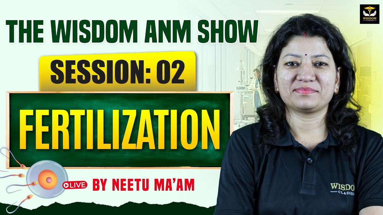 THE WISDOM ANM SHOW | SESSION 02 | FERTILIZATION | WISDOM ANM CLASSES