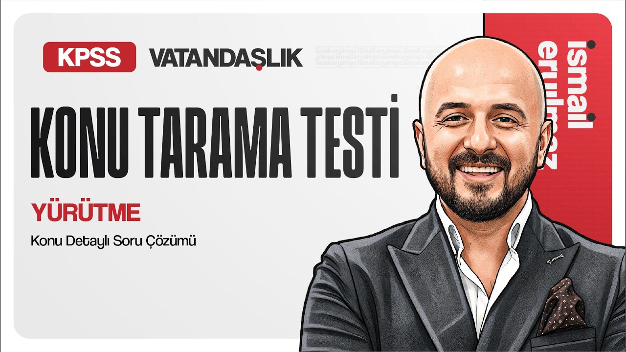 Konu Tarama Testi - 9 | Yürütme | İsmail ERYILMAZ