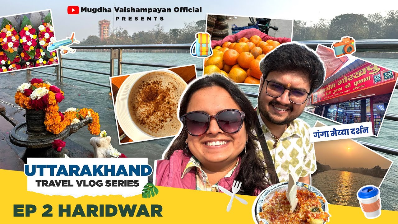 जिवाचं हरिद्वार | Uttarakhand Vlog | Ep 2 | Mugdha | Prathamesh