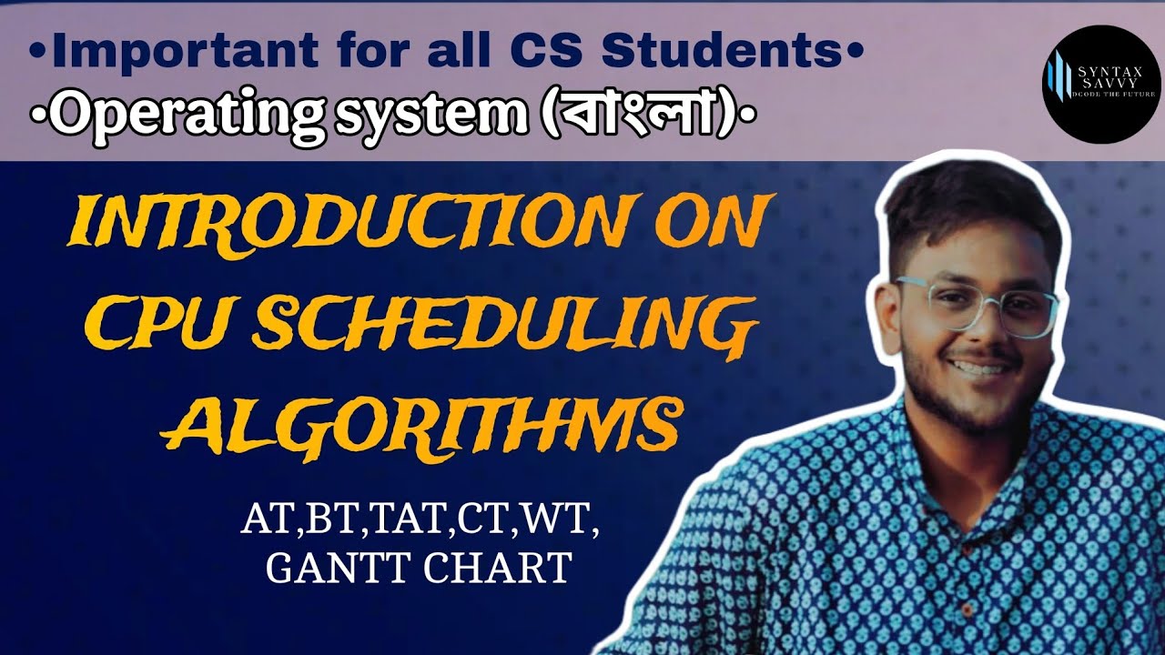 Introduction to CPU Scheduling Algorithms (Bengali) | AT, BT, TAT, CT, WT & Gantt Chart | OS
