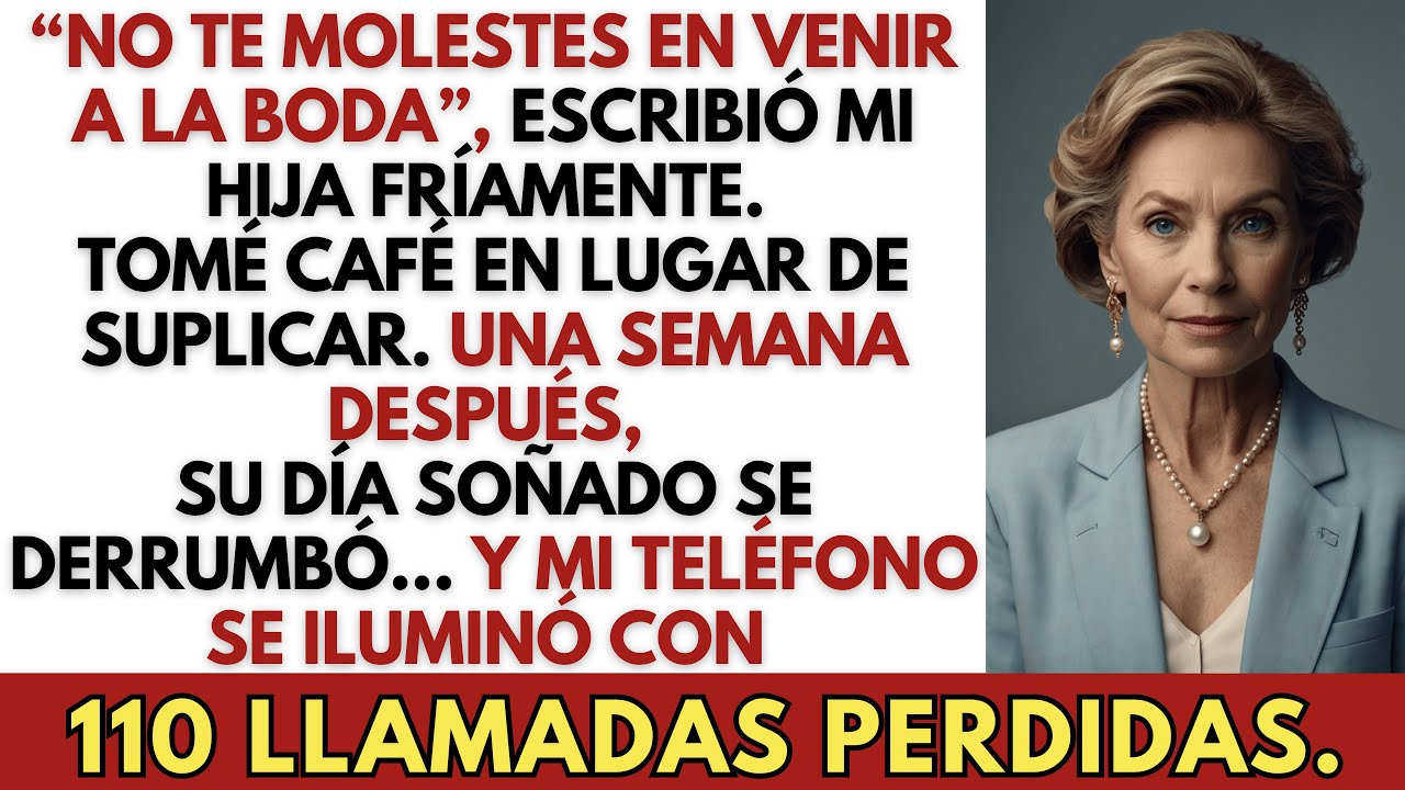 Mi hija dijo: “No te molestes en venir a la boda”. Tomé café mientras 110 llamadas perdidas ilumina