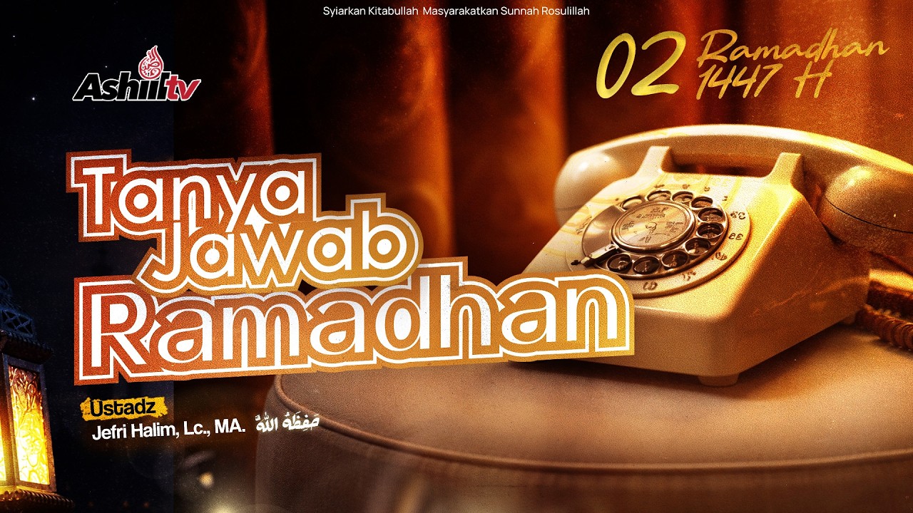 🔴 [LIVE] Tanya Jawab Ramadhan - Ustadz Jefri Halim, Lc., MA حفظه الله