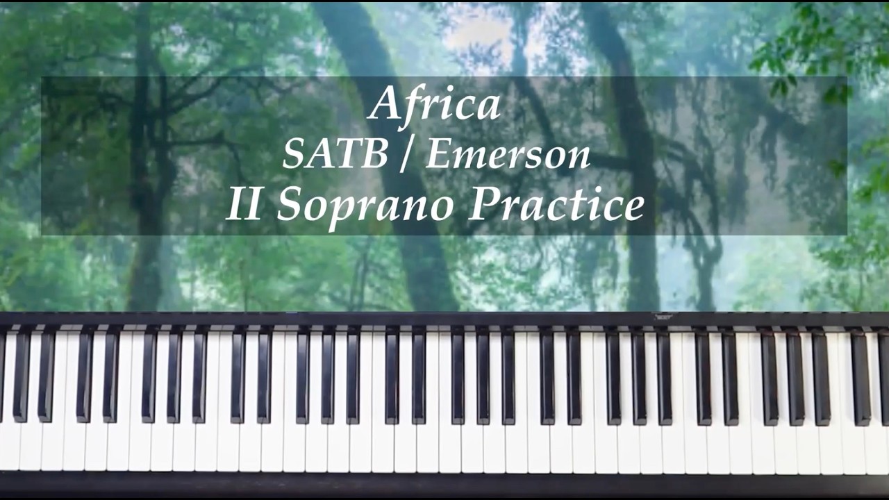 Africa - SATB - Emerson - II Soprano Practice with Brenda